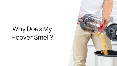 Why Does My Hoover Smell? 6 Ways To Get Rid Of Vacuum Smells