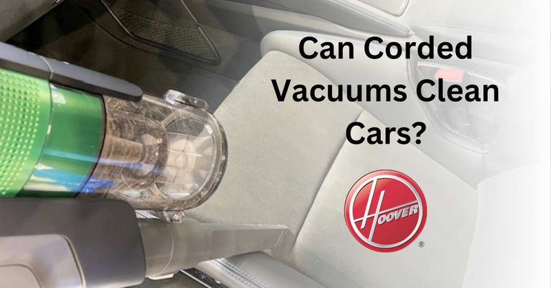 Can Corded Upright Vacuum Cleaners Clean Cars?