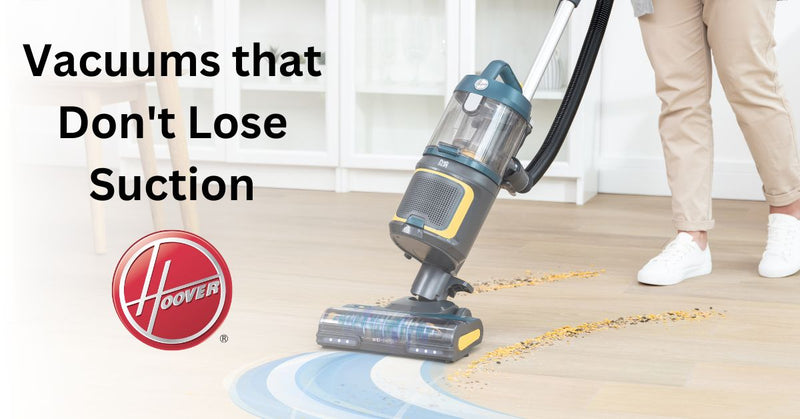 The Best Hoovers that Don't Lose Suction